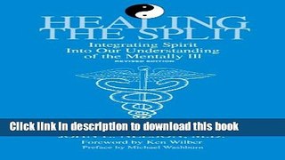 Books Healing the Split: Integrating Spirit Into Our Understanding of the Mentally Ill (Suny