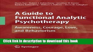 Books A Guide to Functional Analytic Psychotherapy: Awareness, Courage, Love, and Behaviorism Free