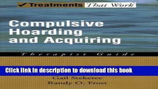 Books Compulsive Hoarding and Acquiring: Therapist Guide (Treatments That Work) Full Online