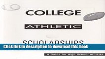 Books Athletic Scholarships, A Guide For High School Athletes Full Online
