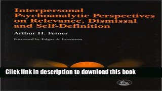 Ebook Interpersonal Psychoanalytic Perspectives on Relevance: Dismissal and Self-Definition Full
