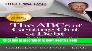 Ebook The ABCs of Getting Out of Debt: Turn Bad Debt into Good Debt and Bad Credit into Good