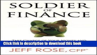 Books Soldier of Finance: Take Charge of Your Money and Invest in Your Future Free Online