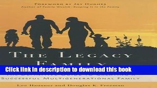 Books The Legacy Family: The Definitive Guide to Creating a Successful Multigenerational Family