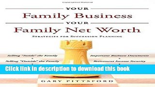 Ebook Your Family Business, Your Net Worth: Strategies For Succession Planning Free Online