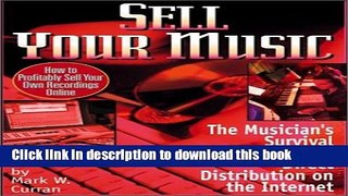 Ebook Sell Your Music : How To Profitably Sell Your Own Recordings Online Full Online