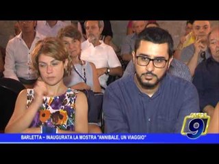 Barletta |  Inaugurata la mostra "Annibale. Il Viaggio"