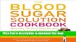 Books The Blood Sugar Solution Cookbook: More than 175 Ultra-Tasty Recipes for Total Health and