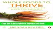 Books Whole Foods To Thrive: Nutrient-dense Plant-based Recipes For Peak Health Full Download