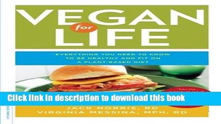 Books Vegan for Life: Everything You Need to Know to Be Healthy and Fit on a Plant-Based Diet Free
