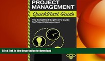 PDF ONLINE Project Management: QuickStart Guide - The Simplified Beginner s Guide to Project