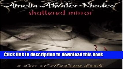 Ebook Shattered Mirror (Den of Shadows) Full Online