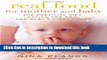 Books Real Food for Mother and Baby: The Fertility Diet, Eating for Two, and Baby s First Foods