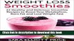 Ebook Weight Loss Smoothies: 33 Healthy and Delicious Smoothie Recipes to Boost Your Metabolism,