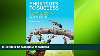 READ THE NEW BOOK Shortcuts to Success: Project Management in the Real World FREE BOOK ONLINE