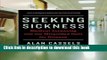 Books Seeking Sickness: Medical Screening and the Misguided Hunt for Disease Free Download