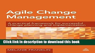Read Books Agile Change Management: A Practical Framework for Successful Change Planning and