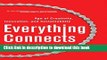 Read Books Everything Connects: How to Transform and Lead in the Age of Creativity, Innovation,