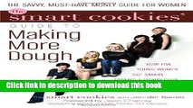 Books The Smart Cookies  Guide to Making More Dough: How Five Young Women Got Smart, Formed a