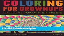 Books Coloring For Grownups: Color Away Stress 50 Geometric Patterns Vol. 2 (Volume 2) Free Online