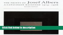 Books The Prints of Josef Albers: A Catalogue Raisonne 1915-1976 Free Online