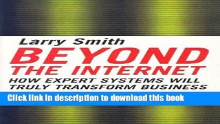 Books Beyond the Internet: How expert systems will truly transform business Free Online