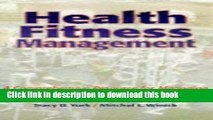 [Read PDF] Health Fitness Management: A Comprehensive Resource for Managing and Operating Programs