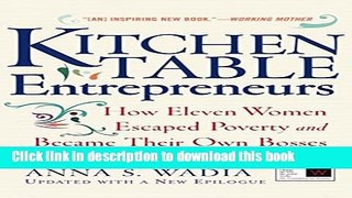 Ebook Kitchen Table Entrepreneurs: How Eleven Women Escaped Poverty And Became Their Own Bosses