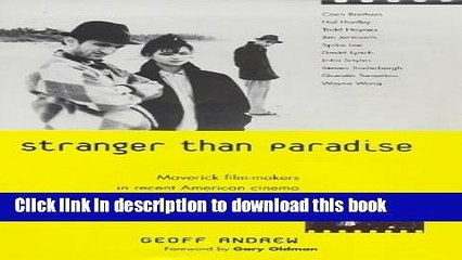 [Read PDF] Stranger Than Paradise: Maverick Film-makers in Recent American Cinema Ebook Free