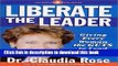 Ebook Liberate the Leader: Giving Every Woman the Guts to Lead Full Online