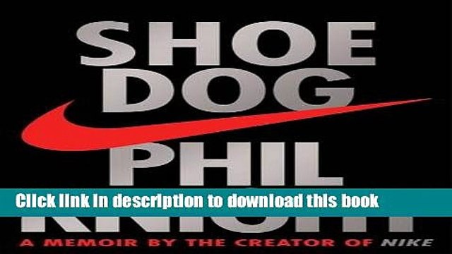 [Read PDF] Shoe Dog: A Memoir by the Creator of Nike Ebook Free