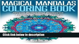 Ebook Magical Mandalas Coloring Book Stress Relieving Patterns: Coloring Book for Adults Lovink