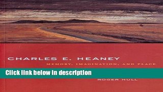Books Charles E. Heaney: Memory, Imagination, and Place Full Download