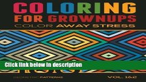 Ebook Coloring For Grownups: Color Away Stress 100 Geometric Patterns Vol. 1 2 (Volume 3) Free