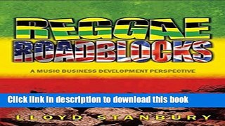 [Read PDF] Reggae Roadblocks: A music business development perspective Download Online