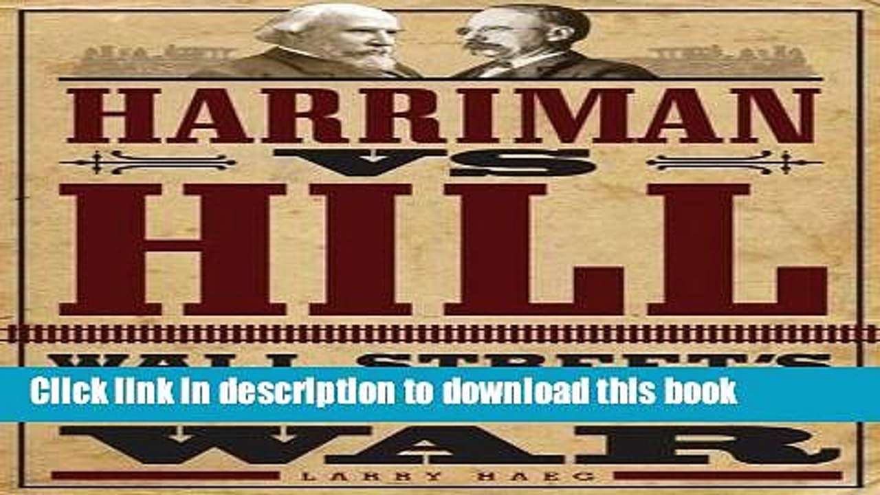 [Read PDF] Harriman vs. Hill: Wall Streetâ€™s Great Railroad War Download Free