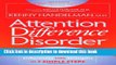 Ebook Attention Difference Disorder: How to Turn Your ADHD Child or Teen s Differences into