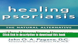 Ebook Healing Psoriasis: The Natural Alternative Free Online
