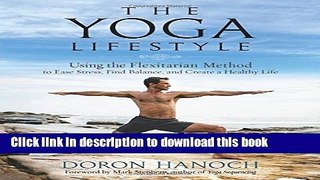 Books The Yoga Lifestyle: Using the Flexitarian Method to Ease Stress, Find Balance, and Create a