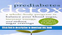 Books The Prediabetes Detox: A Whole-Body Program to Balance Your Blood Sugar, Increase Energy,