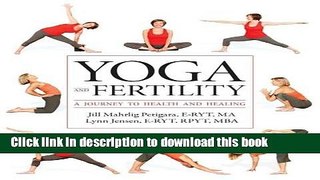 Ebook Yoga and Fertility: A Journey to Health and Healing Free Download KOMP