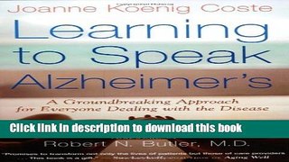 Books Learning to Speak Alzheimer s: A Groundbreaking Approach for Everyone Dealing with the