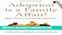 Books Adoption Is a Family Affair!: What Relatives and Friends Must Know, Revised Edition Full