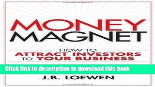 Ebook Money Magnet: How to Attract Investors to Your Business Free Online