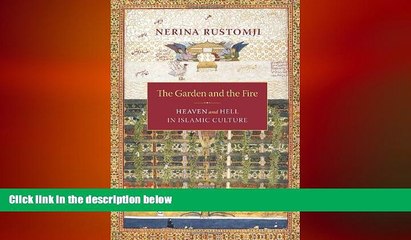 FREE DOWNLOAD  The Garden and the Fire: Heaven and Hell in Islamic Culture READ ONLINE
