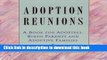 Ebook Adoption Reunions: A Book for Adoptees, Birth Parents and Adoptive Families Free Online