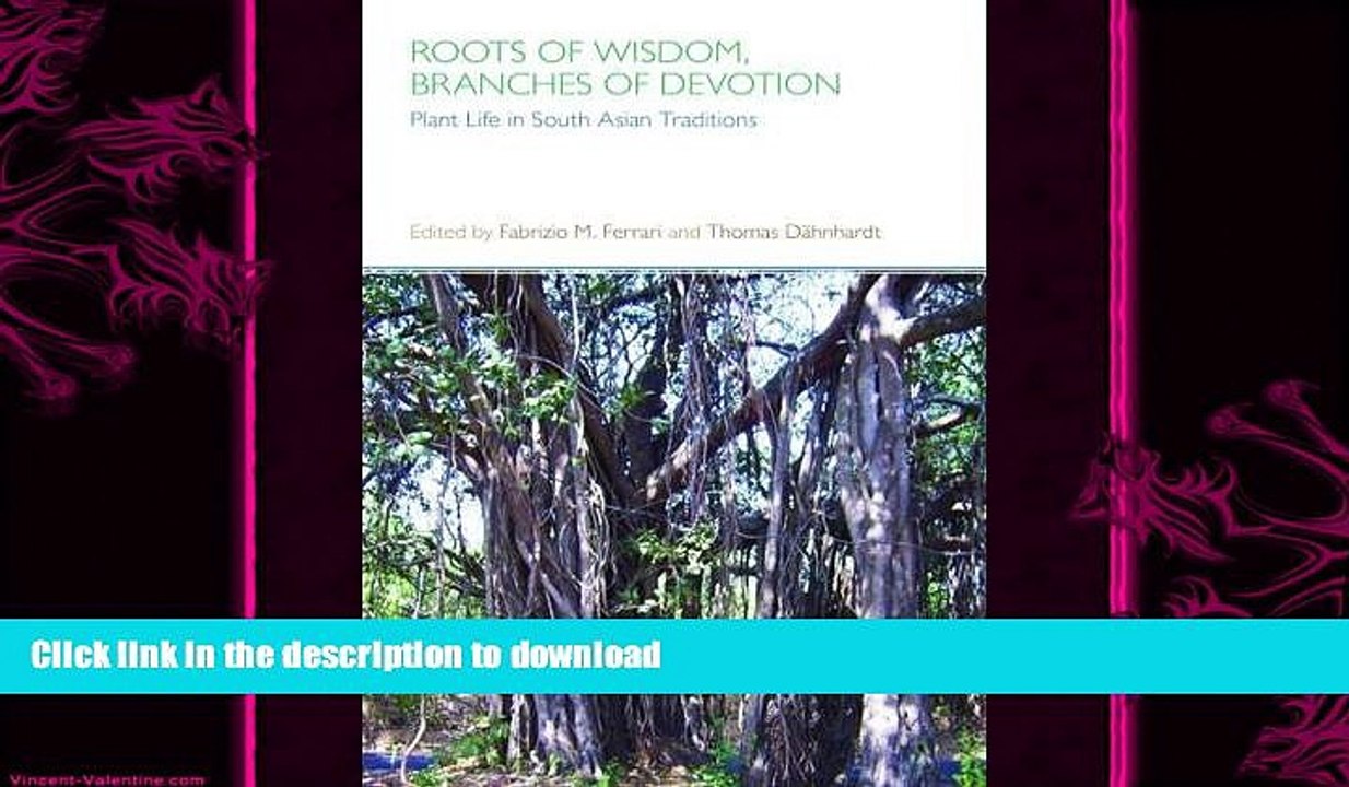 READ book  Roots of Wisdom, Branches of Devotion: Plant Life in South Asian Traditions  FREE