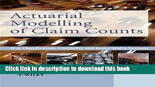 [Read PDF] Actuarial Modelling of Claim Counts: Risk Classification, Credibility and Bonus-Malus