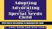 Books Adopting and Advocating for the Special Needs Child: A Guide for Parents and Professionals