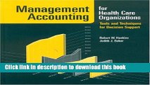 Books Management Accounting For Health Care Organizations: Tools And Techniques For Decision